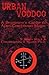 Urban Voodoo: A Beginner's Guide to Afro-Caribbean Magic