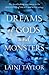 Dreams of Gods and Monsters...