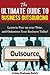 Business Outsourcing: Learn to Free up your Time, and Outsource Your Business Today! (Outsourcing, Business)