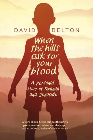 When The Hills Ask For Your Blood: A Personal Story of Genocide and Rwanda (Paperback)
