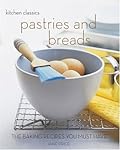 Pastries and Breads: The Baking Recipes You Must Have
