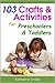 103 Crafts & Activities for Preschoolers & Toddlers by Katherine Smiley