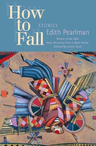 How to Fall: Stories (Mary McCarthy Prize in Short Fiction)