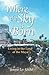 Where the Sky is Born: Living in the Land of the Maya