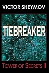 TOWER OF SECRETS II: TIEBREAKER