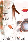 Parce que c'est toi by Chloé Duval
