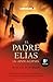 El padre Elías (un apocalipsis) by Michael D. O'Brien El padre Elías (un apocalipsis) by Michael D. O'Brien