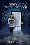 The White Door by Christy Sloat