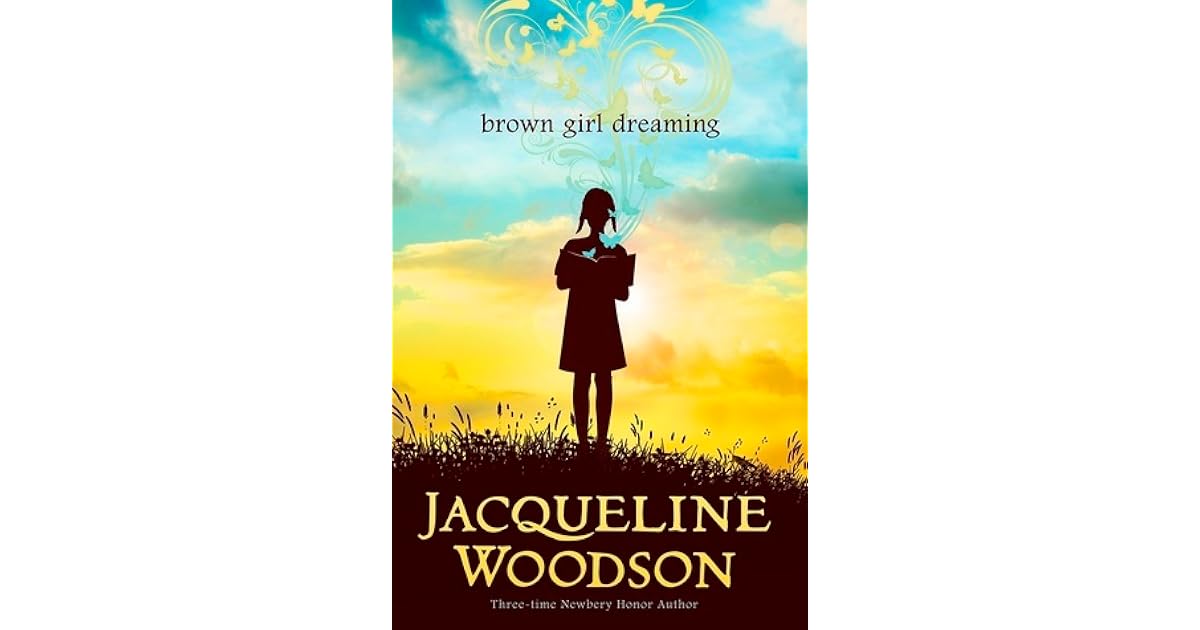 Brown Girl Dreaming by Jacqueline Woodson