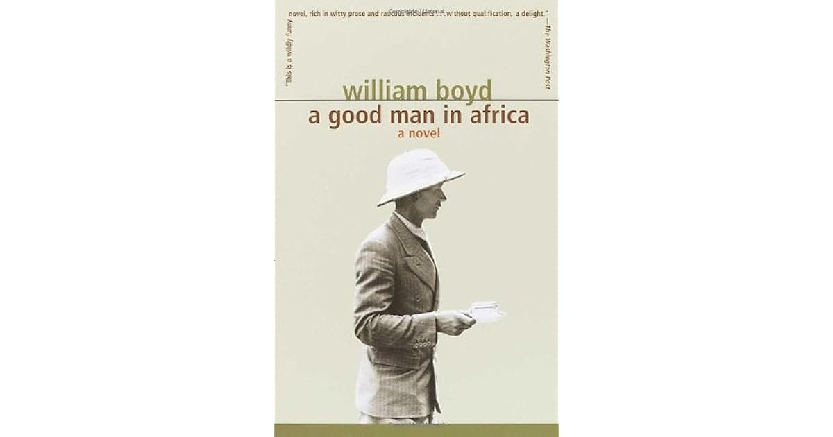 A Good Man in Africa by William Boyd