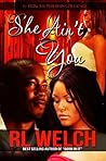 She Ain't You She Ain't You