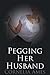 Pegging Her Husband (The Challenge #1)