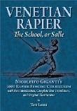Venetian Rapier: The School, or Salle: Nicoletto Giganti's 1606 Rapier Fencing Curriculum (Paperback)