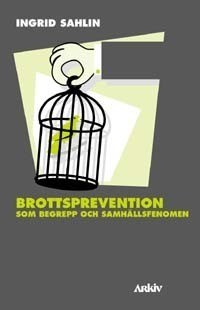 Brottsprevention som begrepp och samhällsfenomen (Paperback)