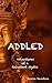 Addled: Adventures of a Reluctant Mystic