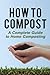 How to Compost: A Complete Guide to Home Composting
