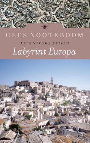 Labyrint Europa: alle vroege reizen (Labyrint Europa, #1)