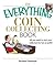 The Everything Coin Collecting Book: All You Need to Start Your Collection And Trade for Profit (Everything® Series)