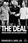 The Deal: Churchill, Truman, and Stalin Remake the World