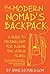 The Modern Nomad’s Backpack...