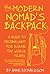 The Modern Nomad’s Backpack by Anne Richardson The Modern Nomad’s Backpack by Anne Richardson