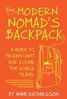 The Modern Nomad’s Backpack by Anne  Richardson