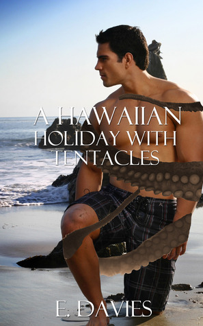 A Hawaiian Holiday With Tentacles (Taken by Tentacles #3)