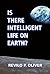 Is There Intelligent Life on Earth?