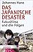 Das Japanische Desaster