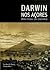 Darwin nos Açores : diário pessoal com comentários