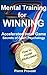 Mental Training For Winning: Accelerated Inner Game Secrets of Sport Psychology