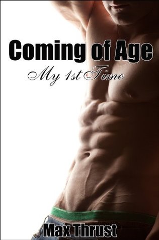 Coming of Age: My 1st Time (Kindle Edition)