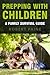 Prepping with Children: A Family Survival Guide
