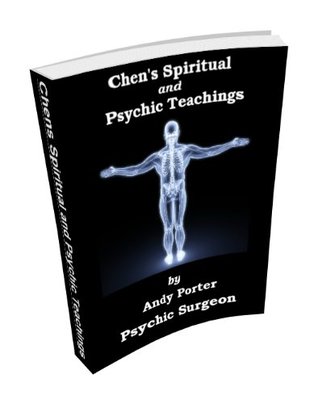Chen's Spiritual and Psychic Teachings by Andy Porter Psychic Surgeon (Kindle Edition)