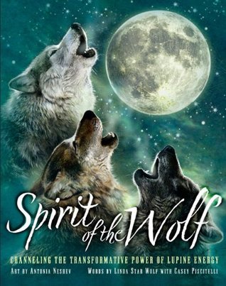 Spirit of the Wolf: Channeling the Transformative Power of Lupine Energy (Hardcover)