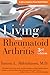 Living with Rheumatoid Arthritis (A Johns Hopkins Press Health Book)