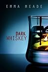 Dark Whiskey by Emma Meade