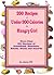 200 Recipes of Under 200 Calories for Hungry Girl: 200+ Recipes of Breakfast, Starters, Salads, Meals and Deserts