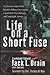 Life on a Short Fuse