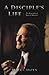 A Disciple's Life by Bruce Hafen