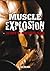 Muscle Explosion: 28 Days to Maximum Mass