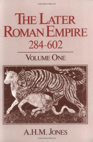 The Later Roman Empire 284-602: A Social, Economic & Administrative Survey (Paperback)