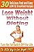Lose Weight Without Dieting - 30 Delicious Low GI Breakfast Recipes (The New Way To Lose Weight Fast Book 2)