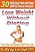 Lose Weight Without Dieting - 30 Delicious Low GI Dinner Recipes (The New Way To Lose Weight Fast Book 3)