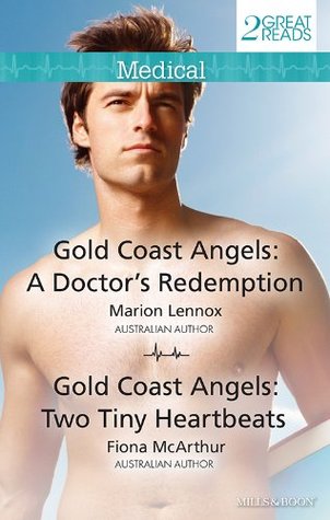 Gold Coast Angels: A Doctor's Redemption / Two Tiny Heartbeats (Gold Coast Angels, #1-2)