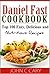 Daniel Fast Cookbook: Top 100 Easy, Delicious and Nutritious Recipes