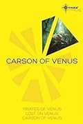 Carson of Venus Omnibus: Pirates of Venus / Lost on Venus / Carson of Venus