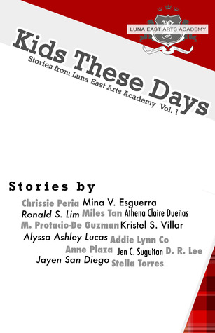 Kids These Days (Stories from Luna East Arts Academy Vol. 1)