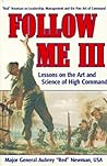Follow Me III: Lessons on the Art and Science of High Command