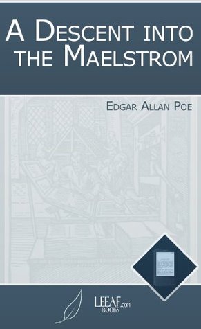 A Descent into the Maelström